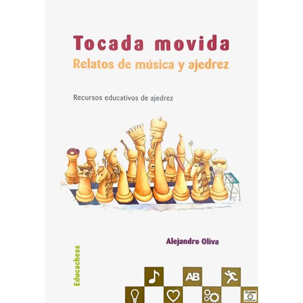 libro tocada movida relatos de música y ajedrez editorial balagium alejandro oliva ISBN 9788417431174