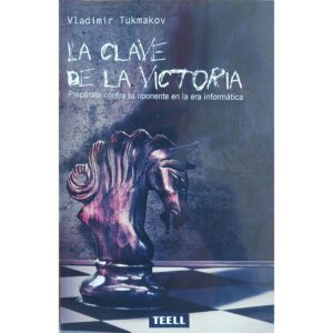 libro la clave de la victoria editorial teell vladimir tukmakov ISBN 9788416511136