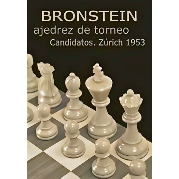 libro ajedrez de torneo la casa del ajedrez david bronstein 9788412041071 lca00007