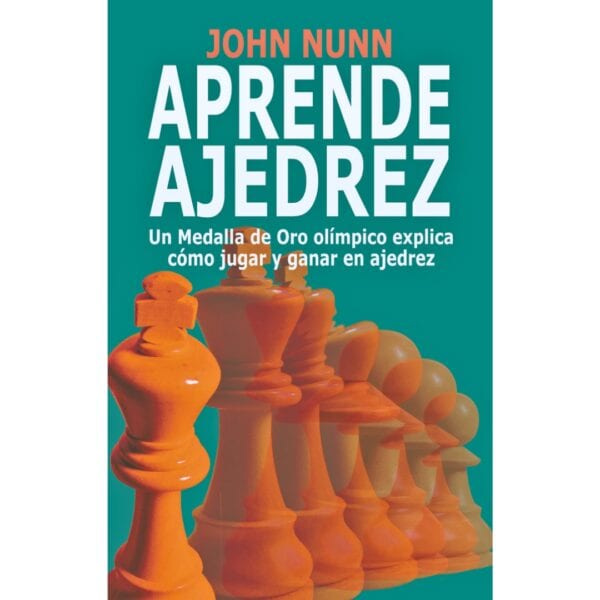 libro aprende ajedrez la casa del ajedrez john nunn 9788492517145 lca00017 libro aprende ajedrez la casa del ajedrez john nunn 9788492517145 lca00017