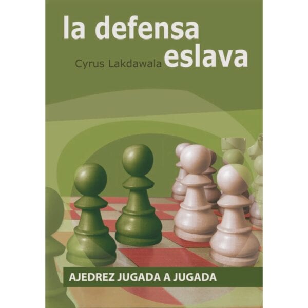 libro la defensa eslava ajedrez jugada a jugada la casa del ajedrez cyrus lakdawala 9788492517374 lca00002 libro la defensa eslava ajedrez jugada a jugada la casa del ajedrez cyrus lakdawala 9788492517374 lca00002
