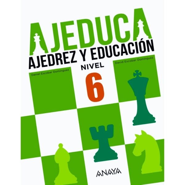 libro ajeduca ajedrez y educacion nivel 6 educacion primaria anaya daniel escobar dominguez david escobar dominguez 9788469831984 l0900006