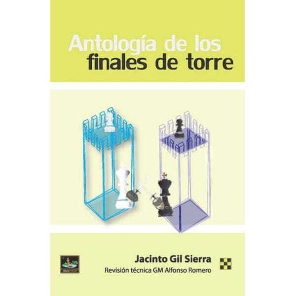 libro antologia de finales de torre chessy jacinto gil sierra 9788494032097 l0710098