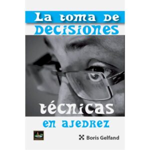 libro la toma de decisiones tecnicas chessy boris gelfand 9788412215731 l0710041