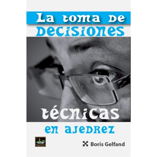 libro la toma de decisiones tecnicas chessy boris gelfand 9788412215731 l0710041