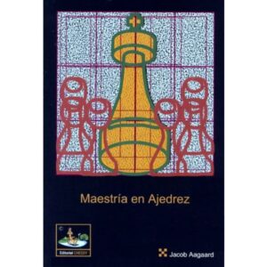libro maestria en ajedrez chessy jacob aagard 9788493410483 l0710030