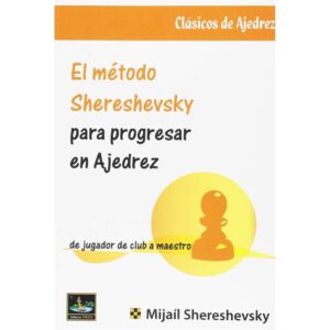 libro el metodo shereshevsky para progresar en ajedrez chessy mikhail shereshevsky 9788494817922 l0710033
