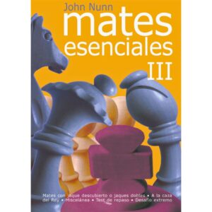 libro mates esenciales volumen 3 la casa del ajedrez john nunn 9788492517312 lca00062
