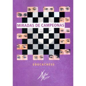 libro miradas de campeonas balagium jordi prio burgues carlos rivero gonzalez nistal mayorga educachess miradas de ajedrecistas 9788417431457 l0707457