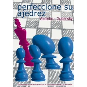 libro perfeccione su ajedrez la casa del ajedrez andrei volokitin vladimir grabinsky 9788492517091 lca00064