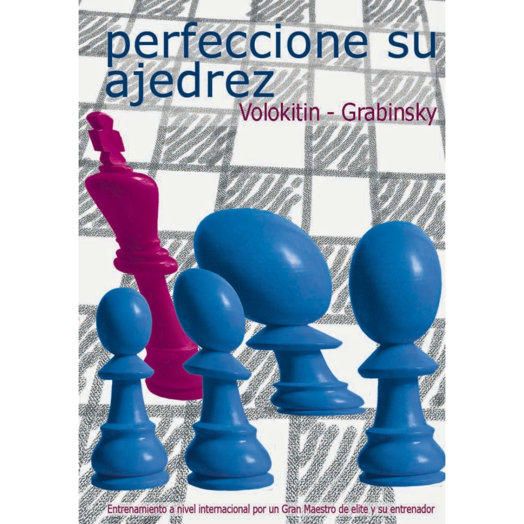libro perfeccione su ajedrez la casa del ajedrez andrei volokitin vladimir grabinsky 9788492517091 lca00064