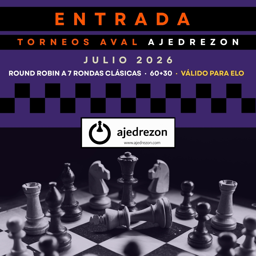 Entrada Torneo AVAL Ajedrezon julio 2026