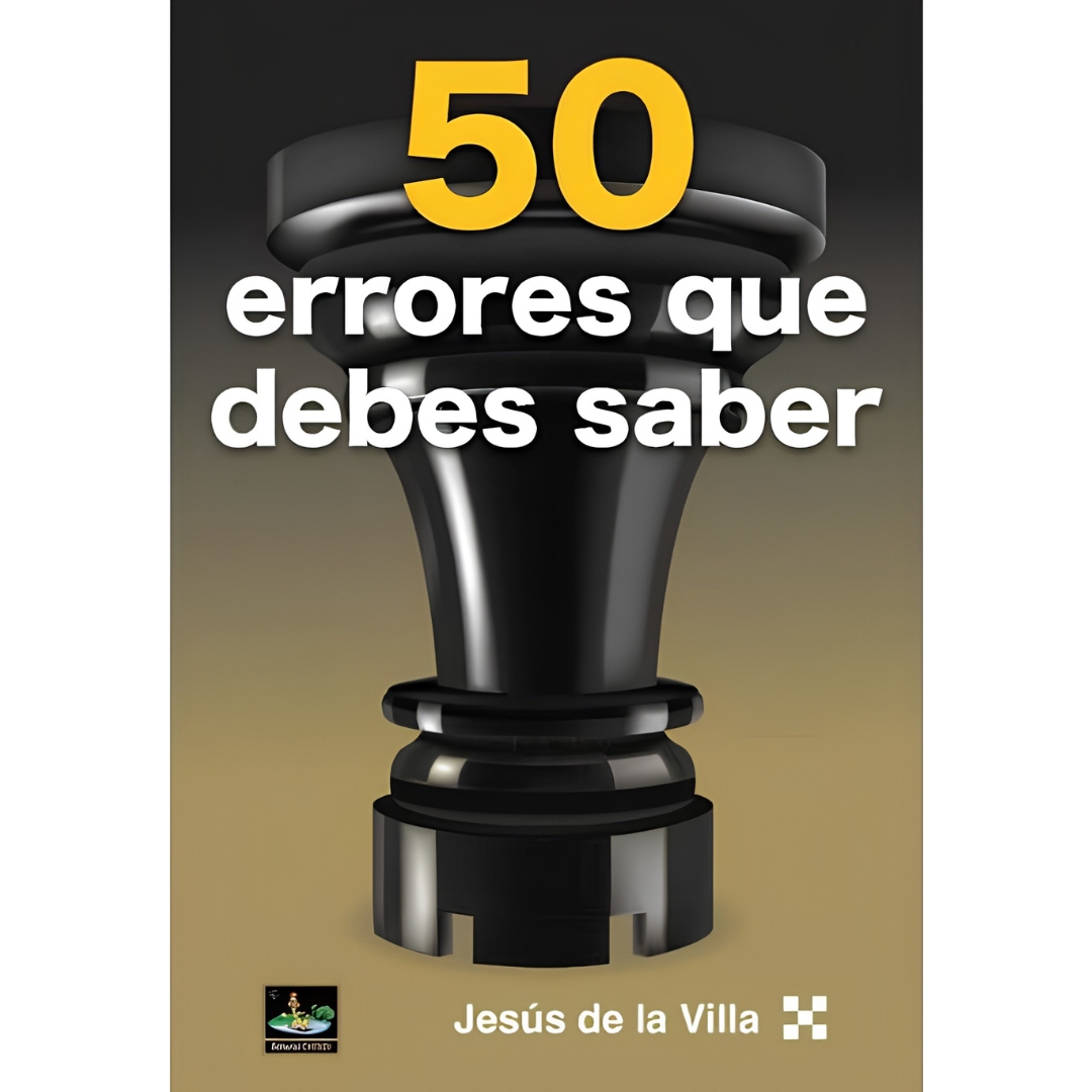 libro 50 errores que debes saber chessy jesus de la villa 9788412869651 l0710151