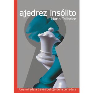 libro ajedrez insolito la casa del ajedrez mario tallarico 9788492517640 lca00087