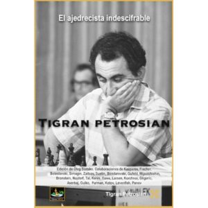 libro el ajedrecista indescrifable tigran petrosian chessy tigran petrosian 9788412622058 l0710094