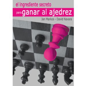 libro el ingrediente secreto para ganar al ajedrez la casa del ajedrez jan markos david navara 9788412510065 lca00088