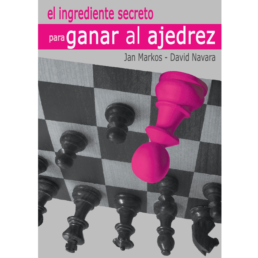 libro el ingrediente secreto para ganar al ajedrez la casa del ajedrez jan markos david navara 9788412510065 lca00088