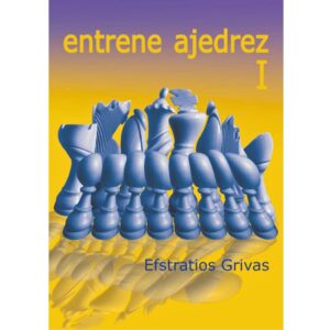 libro entrene ajedrez i la casa del ajedrez efstratios grivas 9788492517527 lca00078