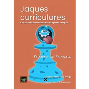 libro jaques curriculares primero de primaria 64 actividades transversales de ajedrez y lengua chessy joaquin fernandez amigo 9788412869668 l0710152