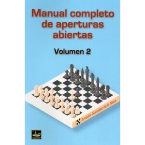 libro manual completo de aperturas abiertas volumen 2 chessy amador gonzalez de la nava 9788412622089 l0710101