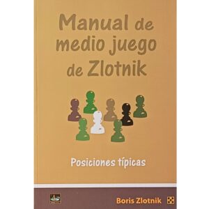 libro manual de medio juego de zlotnik posiciones tipicas chessy boris zlotnik 9788412215779 l0710018