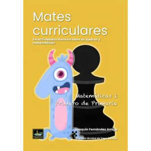 libro mates curriculares primero de primaria 64 actividades transversales de ajedrez y matematicas chessy joaquin fernandez amigo 9788412869675 l0710153