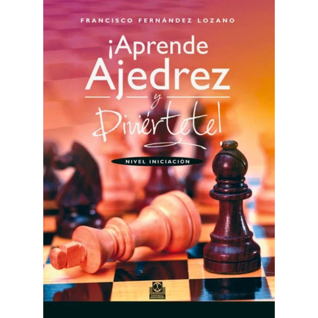 libro aprende ajedrez y diviertete nivel iniciacion paidotribo francisco fernandez lozano 9788499101828 lpd00006