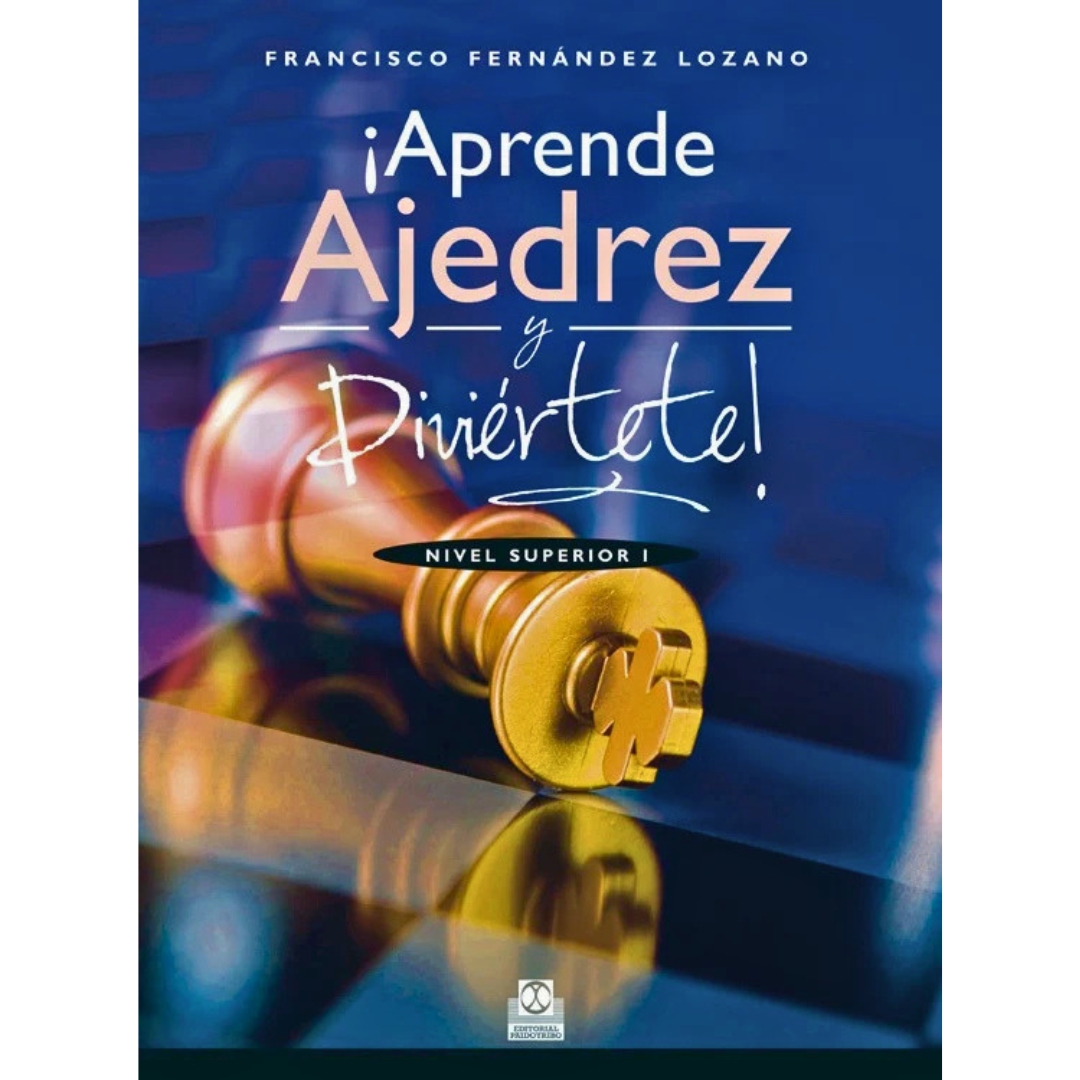 libro aprende ajedrez y diviertete nivel superior i paidotribo francisco fernandez lozano 9788499104676 lpd00009