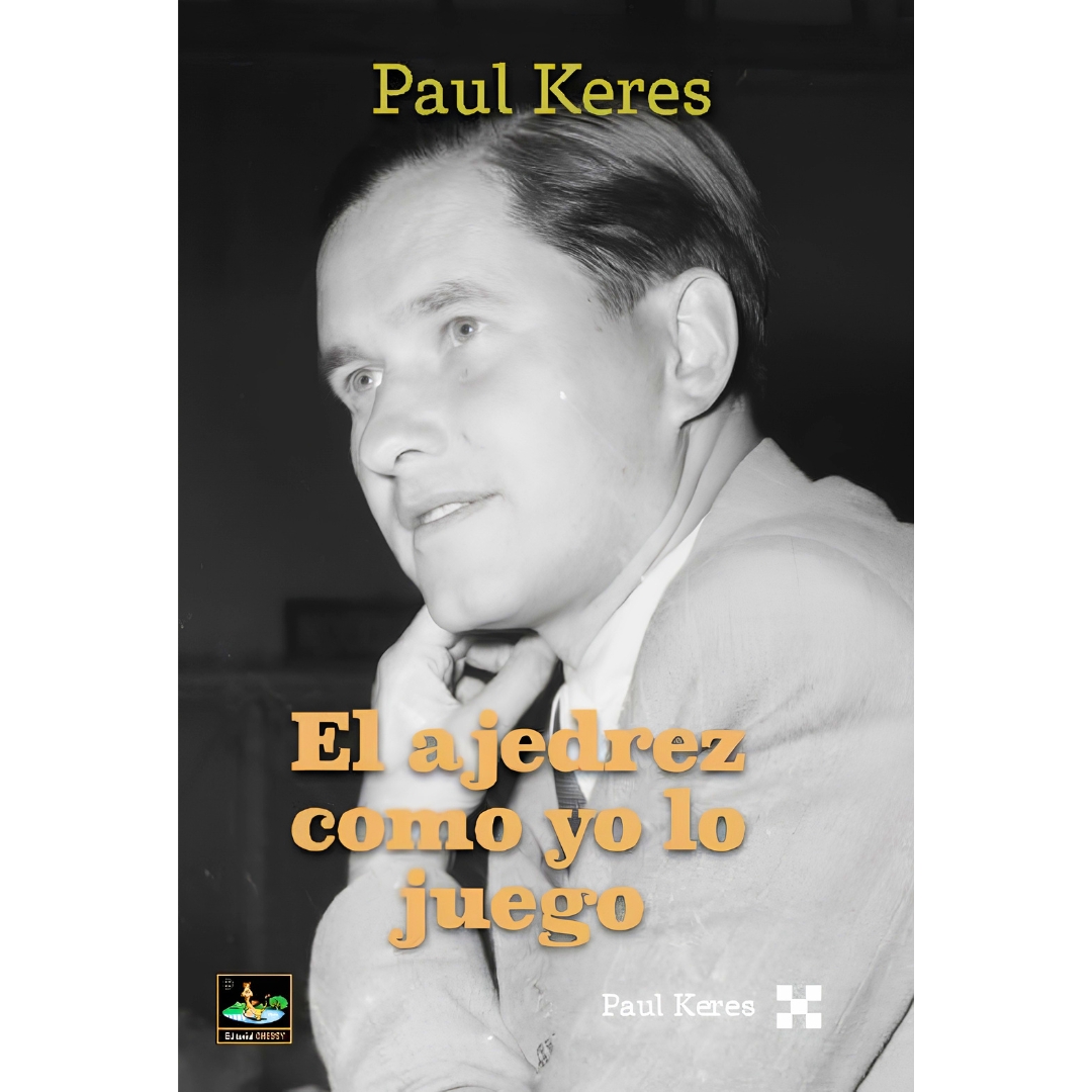 libro el ajedrez como yo lo juego chessy paul keres 9788412869682 l0710112