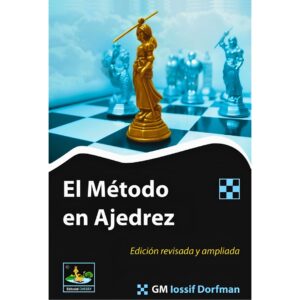 libro el metodo en ajedrez edicion revisada y ampliada chessy iossif dorfman 9788493410407 l0710025