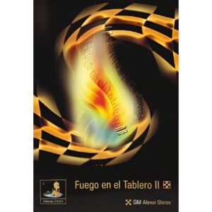libro fuego en el tablero ii 1997 2004 chessy alexei shirov 9788460926276 l0710050
