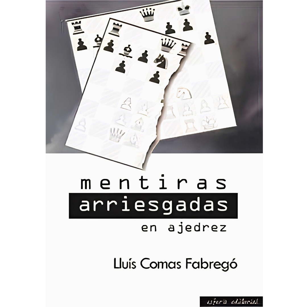 libro mentiras arriesgadas en ajedrez esfera lluis comas fabrego 9789992090619 l0055008