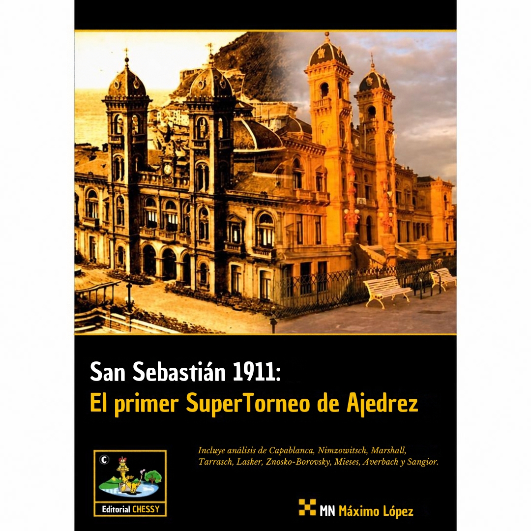 libro san sebastian 1911 el primer supertorneo de ajedrez chessy maximo lopez 9788493410469 l0710081