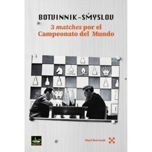 libro botvinnik smyslov 3 matches por el campeonato del mundo chessy mijail botvinnik 9788412869699 l0710116